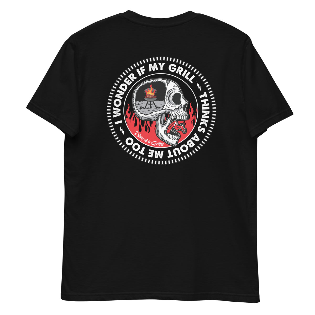 Back of the black tee laid flat, a flaming skull inside a ring of text reading I WONDER IF MY GRILL THINKS ABOUT ME TOO